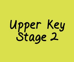 Upper Key Stage 2